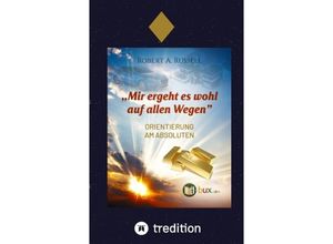 9783347744417 - Mir ergeht es wohl auf allen Wegen - Robert A Russell Kartoniert (TB)