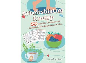 9783347747869 - KitaFix-Kreativ Arbeitsblätter Kneipp (50 Ideen für Vorschule und Portfolio in Kindergarten und Kita) - Sandra Plha Kartoniert (TB)