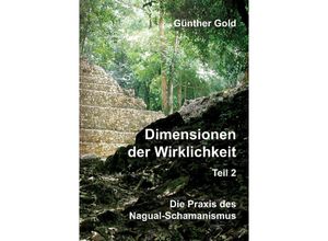 9783347748880 - Dimensionen der Wirklichkeit - Teil 2 - Günther Gold Kartoniert (TB)