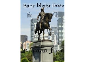 9783347750890 - Baby bleibt Böse - Tatort Boston - Roman Just Kartoniert (TB)