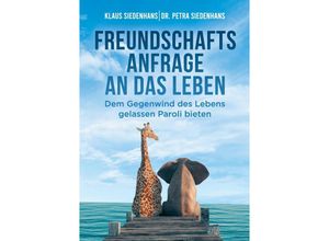 9783347756953 - FREUNDSCHAFTSANFRAGE AN DAS LEBEN - Klaus Siedenhans Petra Siedenhans Kartoniert (TB)