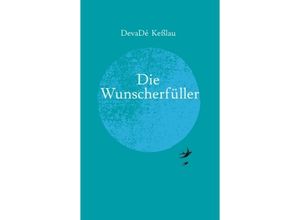 9783347757370 - Die Wunscherfüller - DevaDé Keßlau Kartoniert (TB)