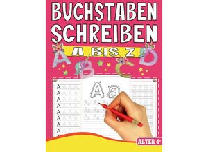 9783347760172 - BUCHSTABEN SCHREIBEN LERNEN A BIS Z - MIT TOLLEN EINHORN MOTIVEN - S&L Inspirations Lounge Kartoniert (TB)