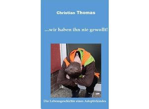 9783347760608 -  wir haben ihn nie gewollt! - Christian Thomas Kartoniert (TB)