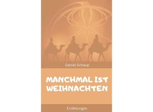 9783347762503 - Manchmal ist Weihnachten - Daniel Schaup Kartoniert (TB)