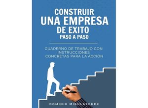 9783347764668 - Construir una empresa de éxito paso a paso - Dominik Mikulaschek Kartoniert (TB)