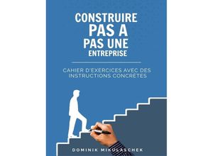 9783347764866 - Construire pas à pas une entreprise prospère - Dominik Mikulaschek Kartoniert (TB)