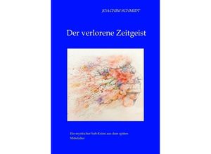 9783347766884 - Der verlorene Zeitgeist - Joachim Schmidt Kartoniert (TB)