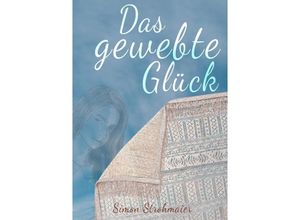 9783347771819 - Das gewebte Glück - Simon Strohmaier Kartoniert (TB)