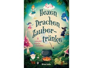 9783347775367 - Hexen Drachen Zaubertränke - Miriam Sander Kartoniert (TB)