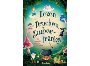 9783347775374 - Hexen Drachen Zaubertränke - Miriam Sander Gebunden