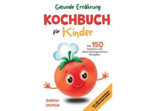 9783347776142 - Gesunde Ernährung - Kochbuch für Kinder - Dagmar Schmidt Kartoniert (TB)