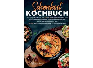 9783347776340 - Schonkost Kochbuch! Das große Kochbuch mit 150 entzündungshemmenden & leckeren Rezepten! - Hannelore Ackermann Kartoniert (TB)