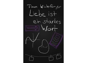 9783347777644 - Liebe ist ein starkes Wort - Timon Winterfänger Kartoniert (TB)