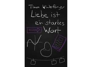 9783347777675 - Liebe ist ein starkes Wort - Timon Winterfänger Kartoniert (TB)