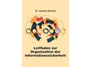 9783347778764 - Leitfaden zur Organisation der Informationssicherheit - Joachim Schmitz Kartoniert (TB)