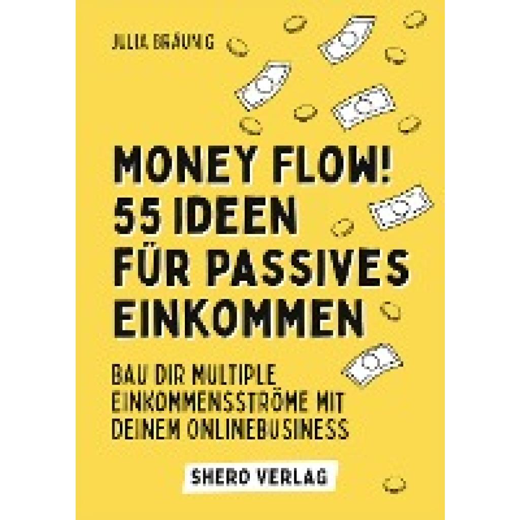 9783347779013 - Bräunig Julia Money Flow! 55+ Ideen für passives Einkommen