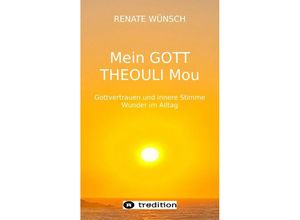 9783347780576 - MEIN GOTT THEOULI MOU - Renate Wünsch Kartoniert (TB)