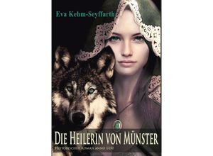 9783347780941 - Die Heilerin von Münster - Eva Kehm-Seyffarth Kartoniert (TB)