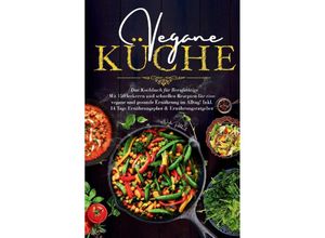 9783347785243 - Vegane Küche - Das Kochbuch für Berufstätige Mit 150 leckeren und schnellen Rezepten für eine vegane und gesunde Ernährung im Alltag! - Daike Rothbach Kartoniert (TB)