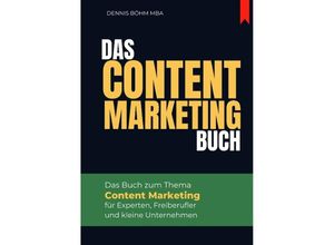 9783347786912 - Das Content Marketing Buch - Dennis Böhm MBA Kartoniert (TB)