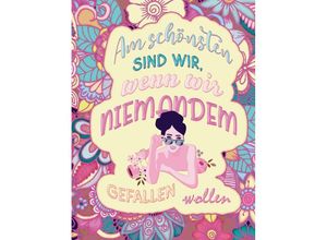 9783347787155 - Am schönsten sind wir wenn wir niemandem gefallen wollen! Das besondere MANDALA Malbuch! - S&L Inspirations Lounge Kartoniert (TB)