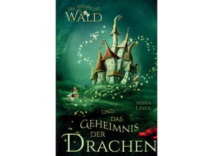 9783347787278 - Der magische Wald und das Geheimnis der Drachen - Mara Linde Kartoniert (TB)