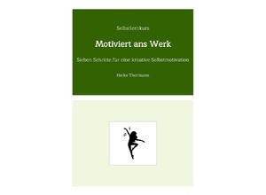 9783347787742 - Selbstlernkurs Motiviert ans Werk - Heike Thormann Kartoniert (TB)