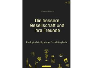 9783347787759 - Die bessere Gesellschaft und ihre Freunde - Ioannis Alexiadis Kartoniert (TB)