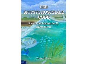 9783347787797 - Der Biopsychosoziale Code - Tristan Nolting Kartoniert (TB)