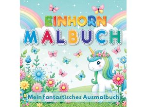 9783347788985 - Einhorn Malbuch - Mein fantastisches Ausmalbuch für Mädchen ab 4 Jahre - S&L Inspirations Lounge Kartoniert (TB)