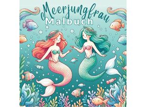 9783347789371 - Malbuch Meerjungfrau - Mein fantastisches Ausmalbuch - S&L Inspirations Lounge Kartoniert (TB)