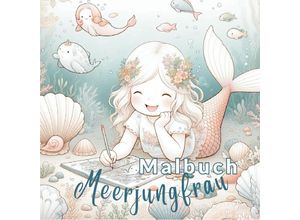 9783347789777 - Malbuch Meerjungfrau - Mein zauberhaftes Ausmalbuch - S&L Inspirations Lounge Kartoniert (TB)