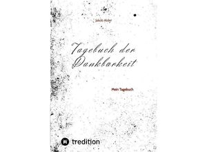 9783347790919 - Tagebuch der Dankbarkeit - Jakob Alder Kartoniert (TB)