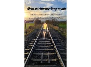 9783347791879 - Mein spiritueller Weg zu Mir - Elke Schreiber Kartoniert (TB)