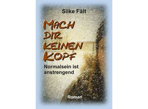 9783347803831 - Mach dir keinen Kopf - SILKE FÄLT Kartoniert (TB)