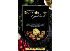 9783347804357 - Das große Divertikulitis Kochbuch! Inklusive 14 Tage Ernährungsplan und Nährwerteangaben! 1 Auflage - Hermine Krämer Kartoniert (TB)