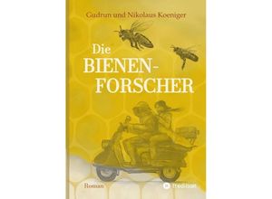 9783347805729 - Die Bienenforscher - Gudrun Koeniger Niko Koeniger Kartoniert (TB)