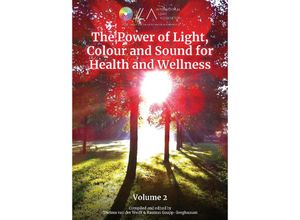 9783347805972 - The Power of Light Colour and Sound for Health and Wellness Volume 2 - Thelma van der Werff Rasmus Gaupp-Berghausen Kartoniert (TB)