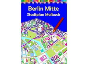 9783347811782 - Berlin Mitte Stadtplan Malbuch - M&M Baciu Kartoniert (TB)