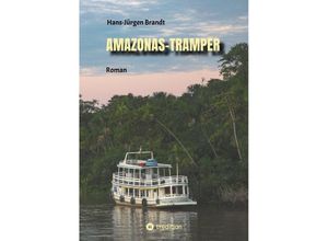 9783347813038 - AMAZONAS-TRAMPER - Hans-Jürgen Brandt Kartoniert (TB)