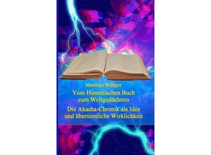 9783347815575 - Vom Himmlischen Buch zum Weltgedächtnis - Matthias Wenger Kartoniert (TB)