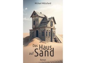 9783347820319 - Das Haus auf Sand - Michael Mütschard Kartoniert (TB)