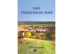 9783347821880 - Das vergessene Dorf - Günter Rippke Kartoniert (TB)