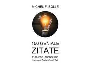 9783347823174 - 150 GENIALE ZITATE - Michel F Bolle Kartoniert (TB)