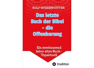 9783347826533 - Das letzte Buch der Bibel - die Offenbarung - Rolf Wiesenhütter Kartoniert (TB)