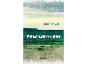 9783347826663 - Februarmeer - Daniel Schaup Kartoniert (TB)