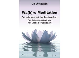 9783347826786 - Wa(h)re Meditation - Ulf Dittmann Kartoniert (TB)