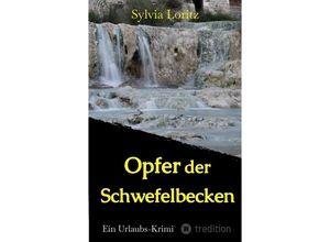 9783347864931 - Opfer der Schwefelbecken - Sylvia Loritz Kartoniert (TB)