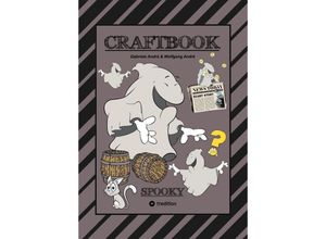 9783347869516 - CRAFTBOOK - 100 GRUSELIGE MALMOTIVE - 2 SCHAURIGE BASTELSPIELE - RÄTSEL - LUSTIGE BILDER - GRAUENHAFTE AUFGABEN - Gabriele André Wolfgang André Kartoniert (TB)